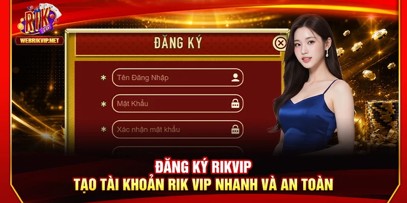 Đăng Ký Rikvip – Hướng Dẫn Tạo Tài Khoản Mới Năm 2026 Đăng Ký Rikvip – Hướng Dẫn Tạo Tài Khoản Mới Năm 2026
