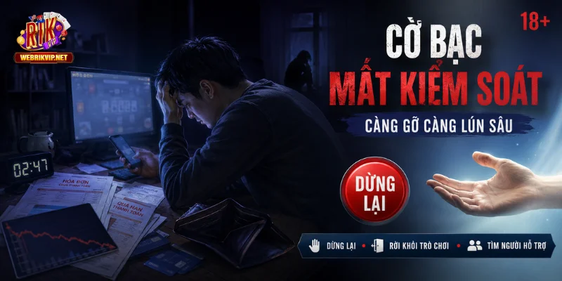 Chơi Có Trách Nhiệm - Nguyên Tắc Kiểm Soát Rủi Ro Cá Cược Tổng hợp các dấu hiệu chơi cờ bạc mất kiểm soát